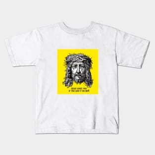 JESUS LOVES YOU IF YOU LIKE IT OR NOT Kids T-Shirt